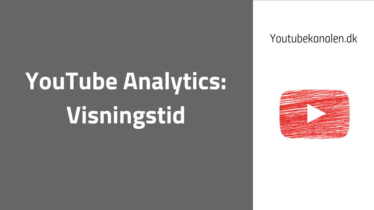 YouTube Analytics: visningstid